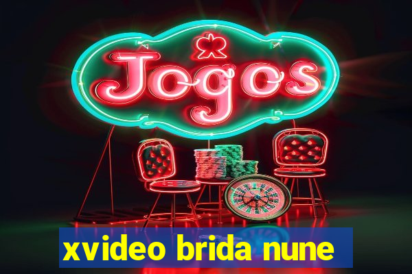 xvideo brida nune